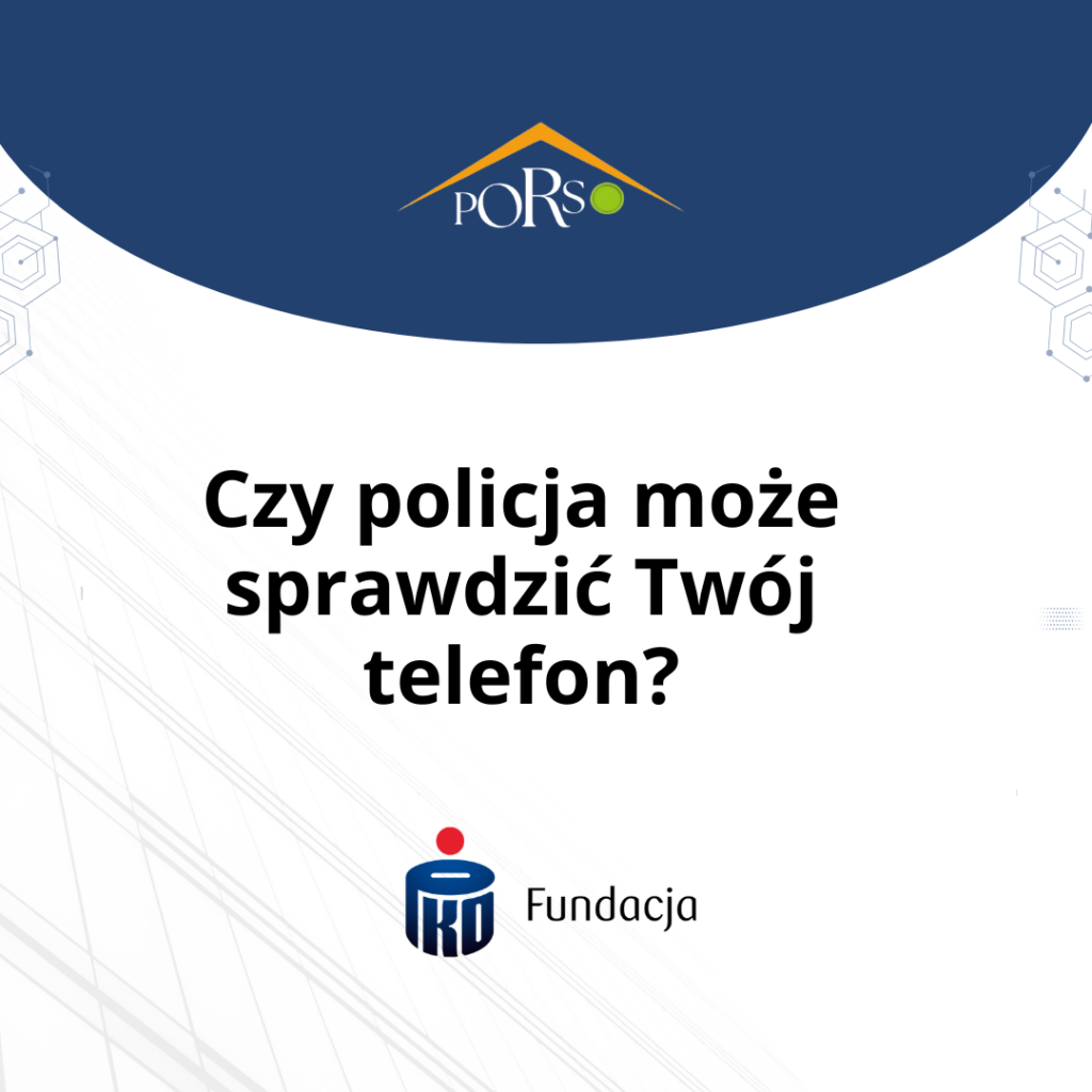 Czy policja może sprawdzić Twój telefon